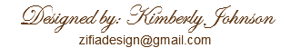 Designed by: Kimberly Johnson zifiadesign@gmail.com